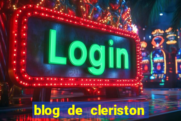 blog de cleriston silva serrinha bahia